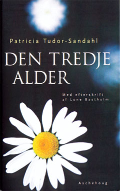 Patricia Tudor-Sandahl - Den tredje åldern