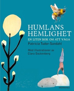 Patricia Tudor-Sandahl - Humlans hemlighet: en liten bok om att våga