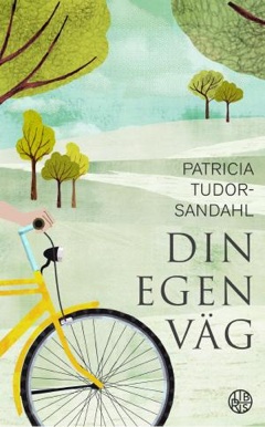 Patricia Tudor-Sandahl - Din egen väg